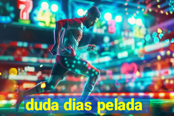 duda dias pelada